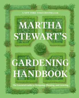 Martha Stewart's Gardening Handbook: The Essential Guide to Designing, Planting, and GrowingMartha Stewart's Handbook For Growing Beautiful Plants and Vegetables Hardcover  March 18, 2025