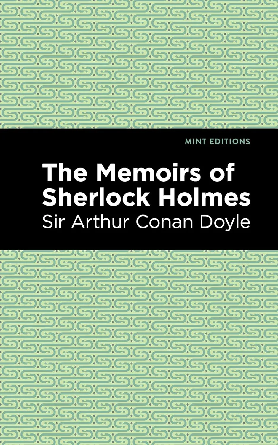 The Memoirs of Sherlock Holmes (Mint Editions (Crime, Thrillers and Detective Work)) Hardcover  December 1, 2020