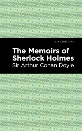 The Memoirs of Sherlock Holmes (Mint Editions (Crime, Thrillers and Detective Work)) Hardcover  December 1, 2020